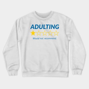 Adulting - Would Not Recommend - 1 Star Crewneck Sweatshirt